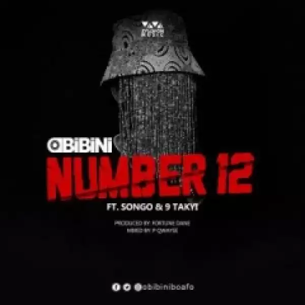 Obibini - Number 12  Ft. Songo & 9 Takyi